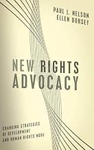 New Rights Advocacy: Changing Strategies of Development and Human Rights NGOs (Advancing Human Rights series)