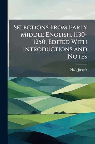 Selections From Early Middle English, 1130-1250. Edited With Introductions and Notes: 2