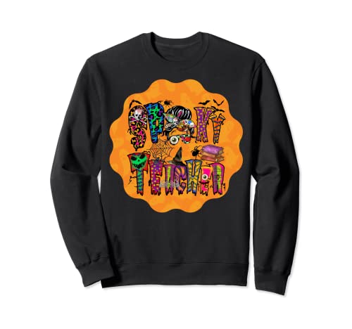 Spooky Teacher Halloween Rentrée scolaire maternelle effrayant Sweatshirt
