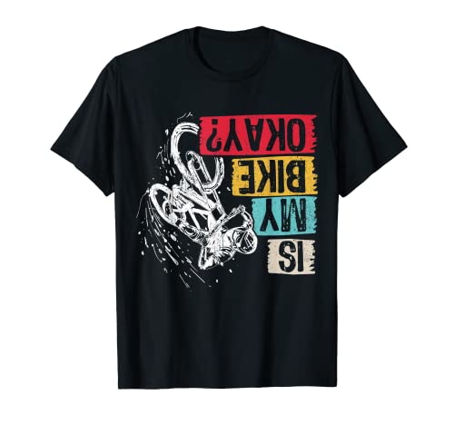 ¿Está bien mi bici? Aficionados a las bicis BMX Aficionados Camiseta