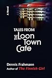 Tales From The Loon Town Cafe