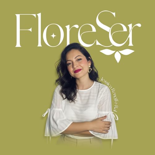 FloreSER Podcast | Por Jessica Rengifo Ral Podcast Por Jessica Rengifo Ral arte de portada