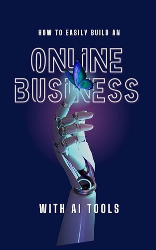 How To Easily Build An Online Business With AI Tools.