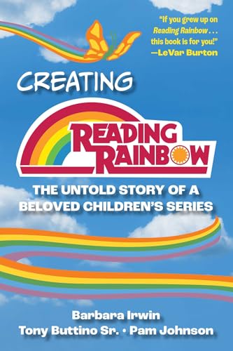 Creating Reading Rainbow: The Untold Story of a Beloved Children's Series