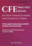 CFE Section 1 Practice Exams: Fraud Schemes and Financial Crimes: 5 Full-Length Practice Exams with 600 Questions and Answer Keys (CFE Exam Practice ... 3 Sections of Certified Fraud Examiner Exam)