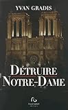Détruire Notre-Dame