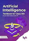 Artificial Intelligence Textbook For Class Viii (As Per Cbse Syllabus Code 417)