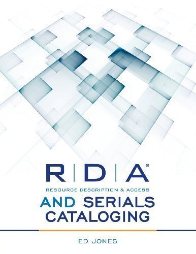 RDA and Serials Cataloguing by Jones, Ed published by ALA Editions (2013)