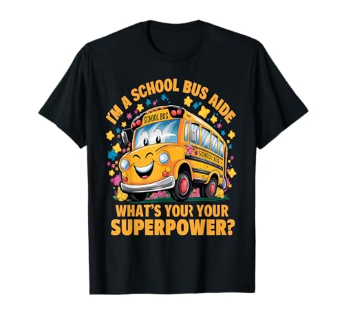 I Am A School Bus Aide Funny Back to School T-Shirt