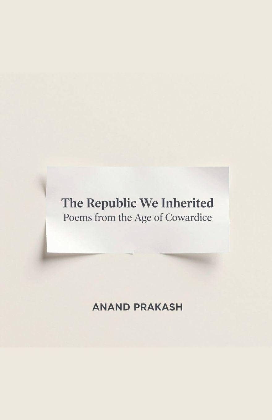 The Republic We Inherited: Poems from the Age of Cowardice (Poetry Books)