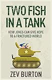  Two Fish in a Tank: How Jokes Can Give Hope to a Fractured World