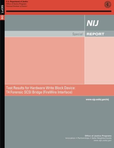 Test Results for Hardware Write Block Device: T4 Forensic SCSI Bridge (FireWire Interface) July