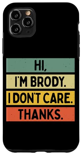 Hi I'm Brody I Don't Care Thanks �ʔ�����������p �X�}�z�P�[�X iPhone 11 Pro Max �p