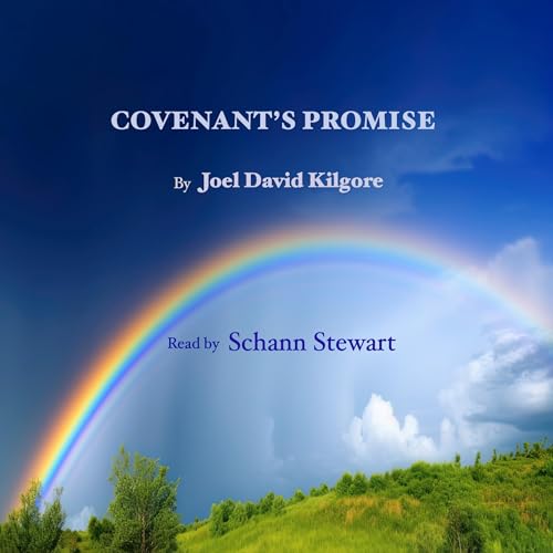 Covenant&amp;rsquo;s Promise by Joel Kilgore episode artwork