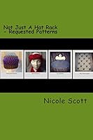 Not Just a Hat Rack - Requested Patterns 1514648466 Book Cover