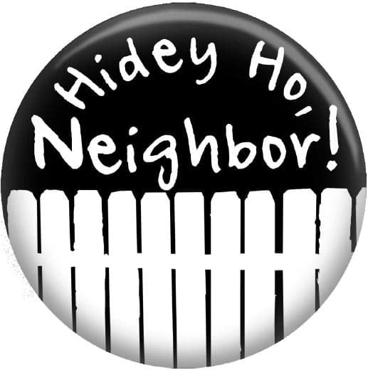 Unknown Vendor Home Improvement Hidey Ho Neighbor Button Pin