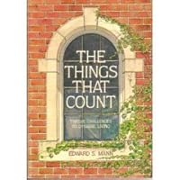 The Things That Count: Twelve Challenges to Dynamic Living 0834108305 Book Cover