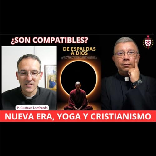 💥Nueva Era, yoga y otras "espiritualidades orientales". &iquest;Son compatibles con el Cristianismo?