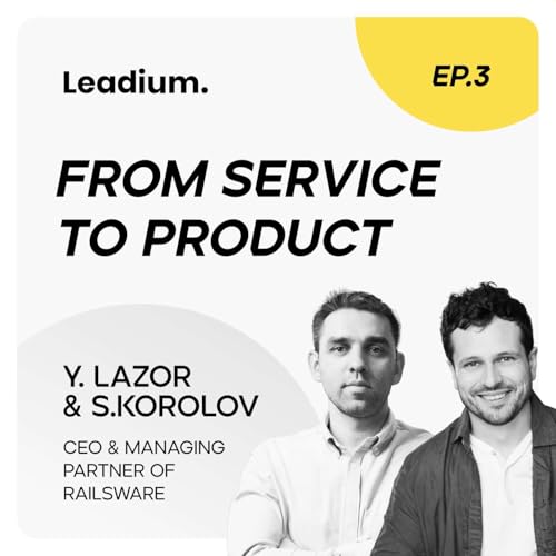 From Service to Product with Yaroslav Lazor and Sergiy Korolov, CEO & Managing Partner of Railsware