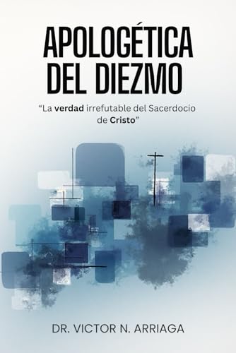 APOLOGÉTICA DEL DIEZMO: “La Verdad Irrefutable del Sacerdocio de Cristo”