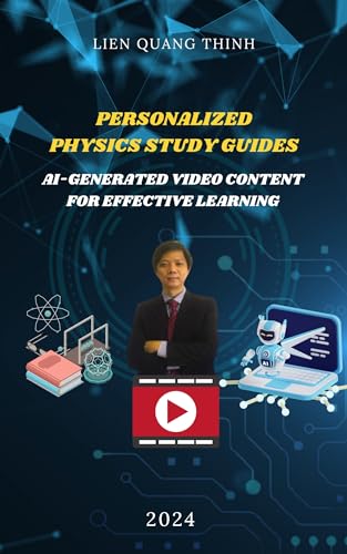 PERSONALIZED PHYSICS STUDY GUIDES: AI-Generated Video Content for Effective Learning