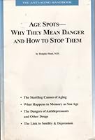 Age Spots--why They Mean Danger and How to Stop Them B000F75YSQ Book Cover