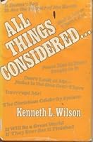All Things Considered...: Trials, Tribulations, Temptations, and Triumphs of Being Christian in Modern-Day America 0915684144 Book Cover