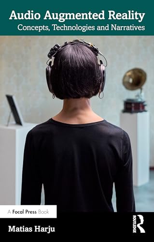 Audio Augmented Reality: Concepts, Technologies and Narratives