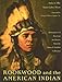 Rookwood and the American Indian: Masterpieces of American Art Pottery from the James J. Gardner Collection
