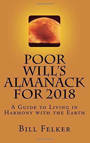 Poor Will's Almanack for 2018: A Guide to Living in Harmony with the Earth