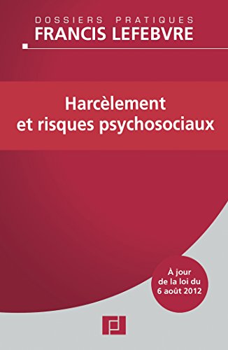 Télécharger Harcèlement et risques psychosociaux: Faites le point après la loi du 6 août 2012 PDF Ebook En Ligne