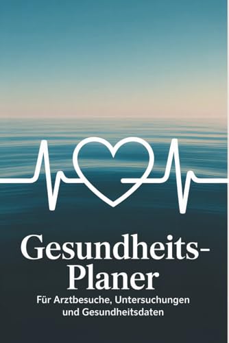 Gesundheitsplaner für mehr Überblick bei Arztterminen, Untersuchungen und Gesundheitsdaten: Behalte alles im Blick mit dem Gesundheitsbuch für Vorsorgeuntersuchungen, Impfungen und Medikamente