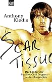 red hot chili peppers songs can't stop  Scar Tissue (Give it Away): Der Sänger der Red Hot Chili Peppers - Die Autobiographie