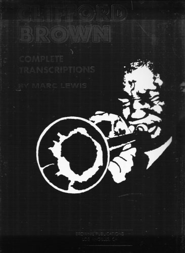 Clifford Brown Complete Transcriptions