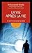 La vie après la vie: Ils sont revenus de l'au-delà