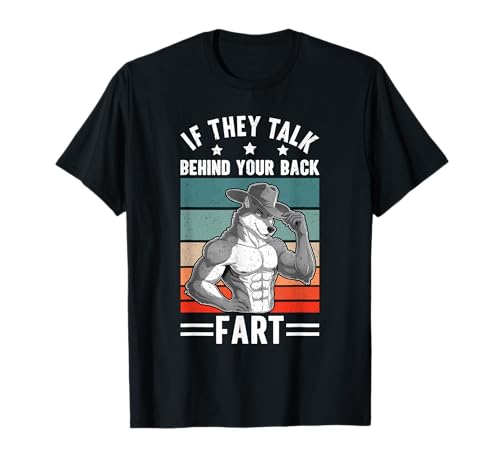 Si Hablan Detrás De Tu Espalda Fart Wolf Meme Camiseta