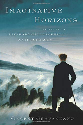 Imaginative Horizons: An Essay in Literary-Philosophical Anthropology