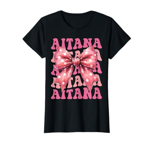 Aitana - Lazo de Coqueta con Nombre estético para Mujeres y niñas Camiseta