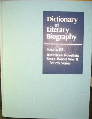 DLB 152: American Novelists since World War II, Fourth Series (Dictionary of Literary Biography, 152)      Hardcover – June 16, 1995