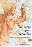 Mon corps au pays des merveilles : beauté et intelligence de l'anatomie humaine
