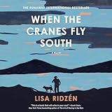 When the Cranes Fly South: A Novel