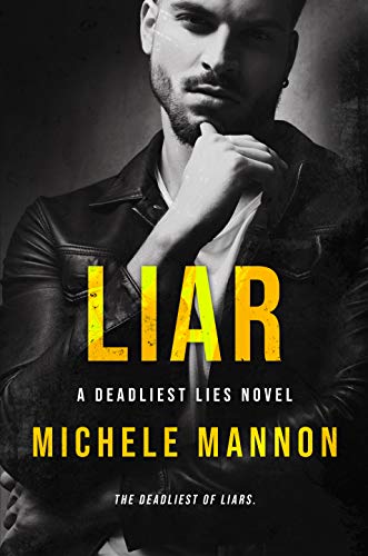 Liar: A Naive Girl Bad Boy Dark Romance (The Deadliest Lies Novels)
