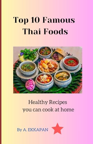 Top 10 Famous Thai Foods: Healthy Recipes you can cook