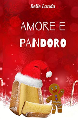 Amore e Pandoro (Italian Edition)