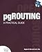 pgRouting: A Practical Guide