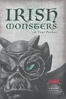 Irish Monsters in Your Pocket: A Tiny Little Book About Irish Dragons, Werewolves, Vampires, Banshees, Headless Horsemen, & Other Beastly Beings (Celtic Pocket Guides) B0BHBXC6R5 Book Cover