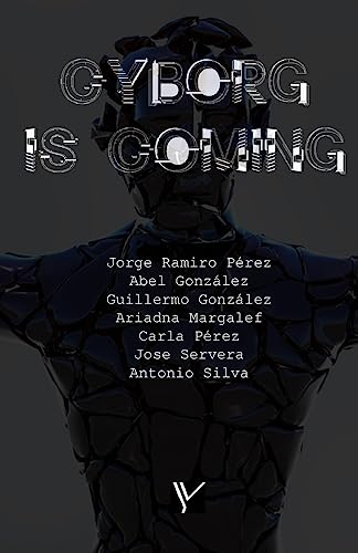 Cyborg Is Coming: El cibermundo desde el prisma criminológico: Volume 1 (Los imprescindibles de Criminología y Justicia)