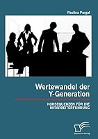 Wertewandel der Y-Generation: Konsequenzen für die Mitarbeiterführung 3958506143 Book Cover