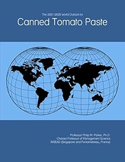 The 2021-2026 World Outlook for Canned Tomato Paste