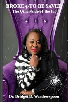 Paperback Broken To Be Saved: The Other Side of the Pit Book